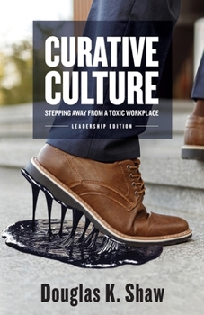 Paperback Curative Culture: Stepping Away From a Toxic Workplace Book