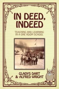 Paperback In Deed, Indeed: Teaching and Learning in a One Room School Book