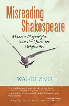 Paperback Misreading Shakespeare: Modern Playwrights and the Quest for Originality Book