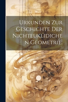 Paperback Urkunden zur Geschichte der nichteuklidichen Geometrie. [German] Book