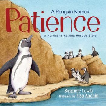 Hardcover A Penguin Named Patience: A Hurricane Katrina Rescue Story Book