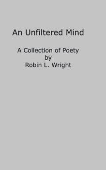 Paperback An Unfiltered Mind: A Collection of Poetry Book