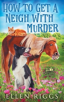 Paperback How to Get a Neigh with Murder (Bought-the-Farm Mystery) Book