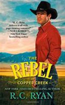 The Rebel of Copper Creek - Book #2 of the Copper Creek Cowboys