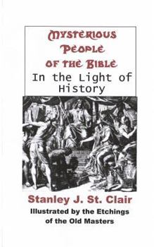 Paperback Mysterious People Of The Bible In The Light Of History Book