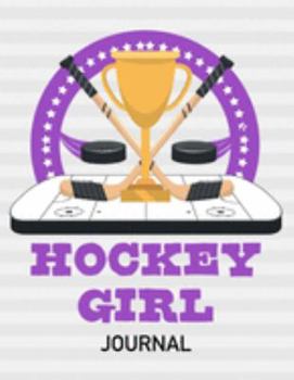 Hockey Girl Journal: Purple 8.5 X 11 Inches Blank Lined Notebook to Write In