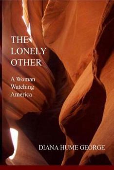 Paperback The Lonely Other: A Woman Watching America Book