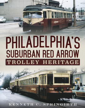 Paperback Philadelphia's Suburban Red Arrow Trolley Heritage Book