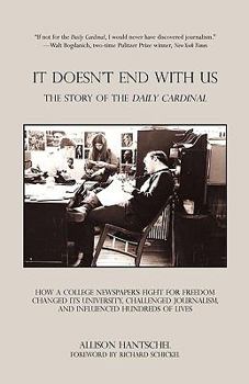 Paperback It Doesn't End with Us: The Story of the Daily Cardinal. How a College Newspaper's Fight for Freedom Changed Its University, Challenged Journa Book