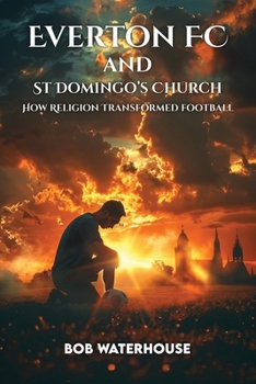 Everton FC and St. Domingo’s Church