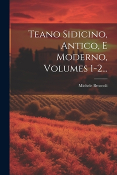 Paperback Teano Sidicino, Antico, E Moderno, Volumes 1-2... [Italian] Book