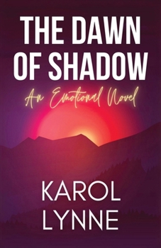 The Dawn of Shadow: An Emotional Novel