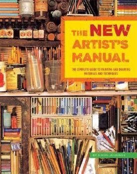 Paperback The New Artist's Manual: The Complete Guide to Painting and Drawing Materials and Techniques Book