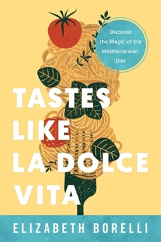 Paperback Tastes Like la Dolce Vita: Discover the Magic of the Mediterranean Diet Book