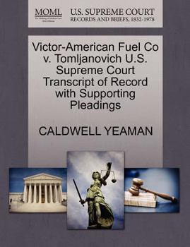 Paperback Victor-American Fuel Co V. Tomljanovich U.S. Supreme Court Transcript of Record with Supporting Pleadings Book