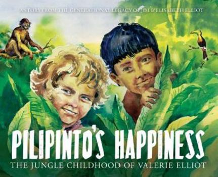 Hardcover Pilipinto's Happiness: The Jungle Childhood of Valerie Elliot Book