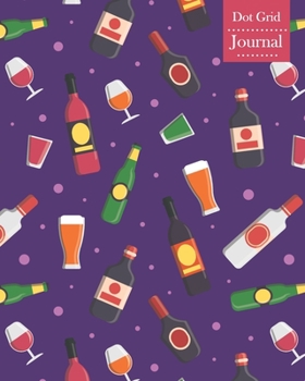 Dot Grid Journal: Notebook Planner with Unique Alcohol Themed Cover Design