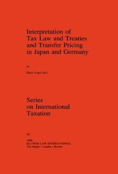 Hardcover Interpretation of Tax Law and Treaties and Transfer Pricing in Japan and Germany Book