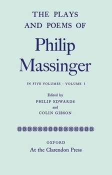 Hardcover The Plays and Poems of Philip Massinger, Volume I Book