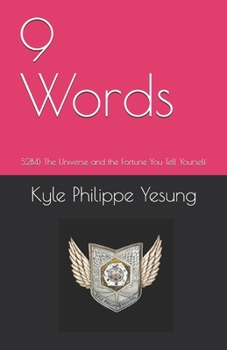 9 Words: S2B4) The Universe and the Fortune You Tell Yourself