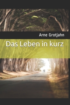 Paperback Das Leben in kurz: Kurzgeschichtensammlung für die Welt danach... [German] Book