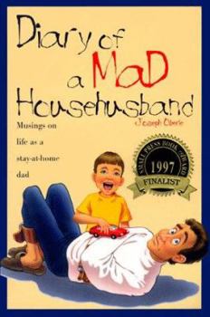 Paperback Diary of a Mad Househusband: Musings on Life as a Stay-At-Home Dad Book