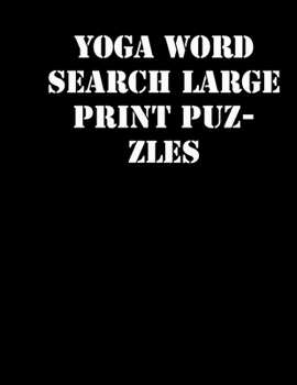 Paperback Yoga Word Search Large print puzzles: large print puzzle book.8,5x11, matte cover, soprt Activity Puzzle Book with solution [Large Print] Book