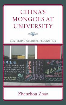 Hardcover China's Mongols at University: Contesting Cultural Recognition Book