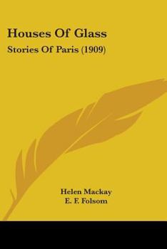 Paperback Houses Of Glass: Stories Of Paris (1909) Book
