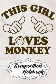 Composition Notebook: 110 Blank Lined Papers - 6x9 Personalized Customized Monkey Composition Notebook Journal Gift For Monkey Lovers