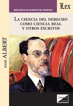 Ciencia del derecho como ciencia real y otros (Spanish Edition)