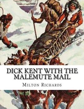 Paperback Dick Kent With The Malemute Mail Book