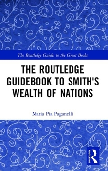 The Routledge Guidebook to Smith's Wealth of Nations (The Routledge Guides to the Great Books)