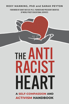 Paperback The Antiracist Heart: A Self-Compassion and Activism Handbook Book