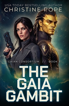 The Gaia Gambit - Book #3 of the Gaian Consortium
