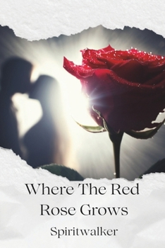 Where The Red Rose Grows