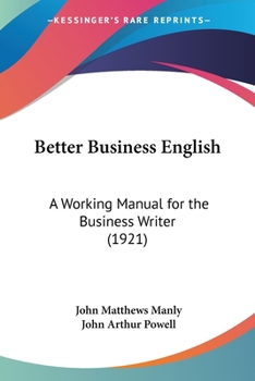 Paperback Better Business English: A Working Manual for the Business Writer (1921) Book