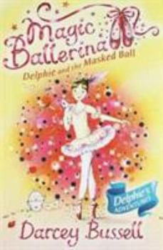Delphie and the Masked Ball - Book #3 of the Magic Ballerina