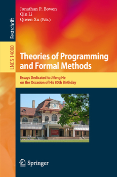 Paperback Theories of Programming and Formal Methods: Essays Dedicated to Jifeng He on the Occasion of His 80th Birthday Book