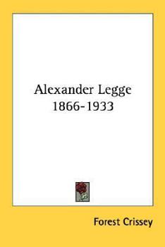 Paperback Alexander Legge 1866-1933 Book