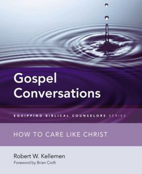 Paperback Gospel Conversations: How to Care Like Christ Book