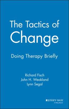 Hardcover The Tactics of Change: Doing Therapy Briefly Book