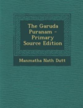 Paperback The Garuda Puranam - Primary Source Edition Book