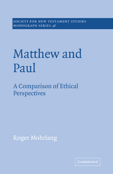 Paperback Matthew and Paul: A Comparison of Ethical Perspectives Book