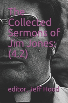 Paperback The Collected Sermons of Jim Jones: 4.2 Book