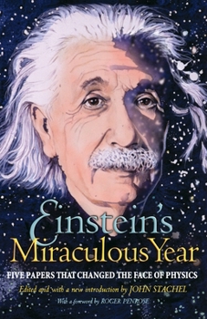 Hardcover Einstein's Miraculous Year: Five Papers That Changed the Face of Physics Book