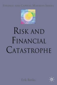 Hardcover Risk and Financial Catastrophe Book
