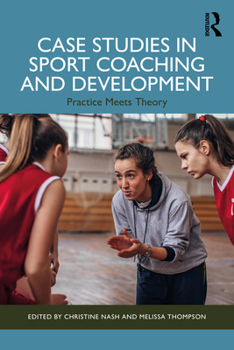 Paperback Case Studies in Sport Coaching and Development: Practice Meets Theory Book