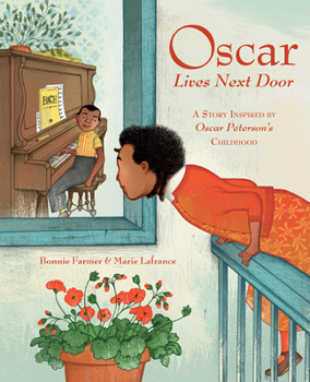 Hardcover Oscar Lives Next Door: A Story Inspired by Oscar Peterson's Childhood Book