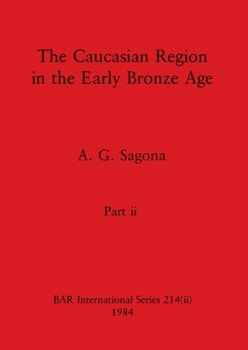 Paperback The Caucasian Region in the Early Bronze Age, Part ii Book